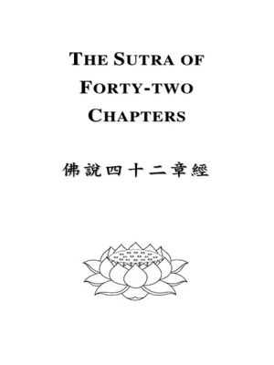  Sutra of Forty-Two Chapters: Unveiling the Essence of Mahayana Buddhism